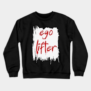 Ego Lifter Crewneck Sweatshirt